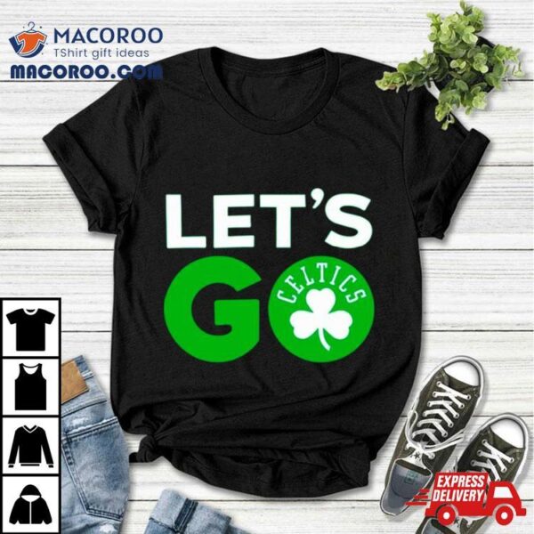 Let’s Go Boston Celtics Basketball Shirt