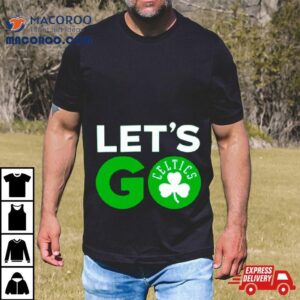 Let S Go Boston Celtics Basketball Tshirt