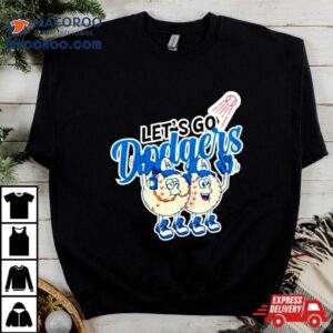 Let S Go Los Angeles Dodgers Baseball Tshirt