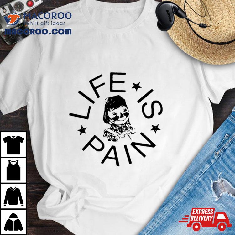 Life Is Pain Blush Shirt Life Is Pain Blush Shirt
