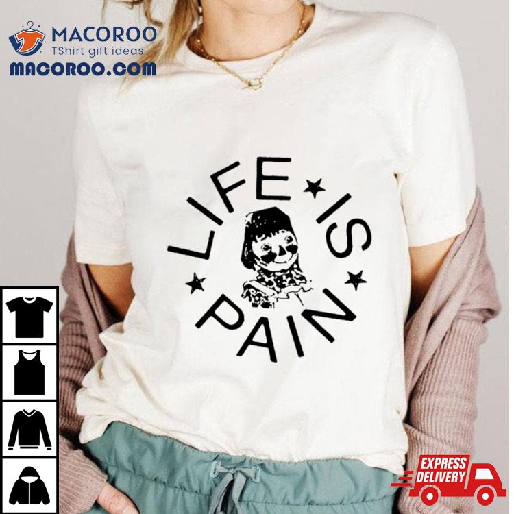 Life Is Pain Blush Shirt Life Is Pain Blush Shirt