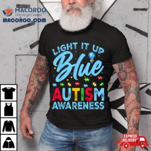 Light It Up Blue Autism Awareness Men Women Kids Shirt