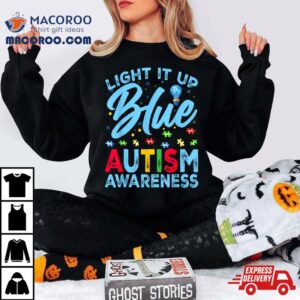 Light It Up Blue Autism Awareness Men Women Kids Tshirt