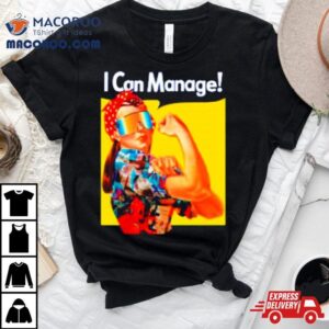 Local Dude Real I Can Manage Tshirt