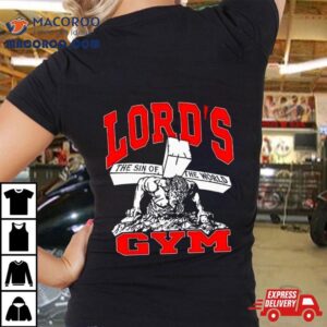 Lords Gym The Sin Of The World Shirt