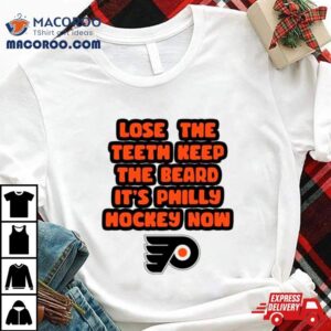 Lose Theth Keep The Beard It S Philly Hockey Now Tshirt