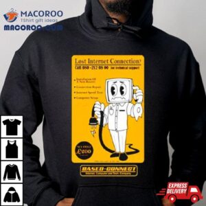 Lost Internet Connection Based Connec Tshirt