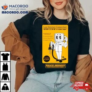 Lost Internet Connection Based Connec Tshirt