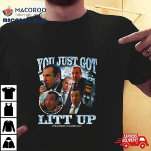 Louis Litt You Just Got Litt Up Pearson Hardman Shirt