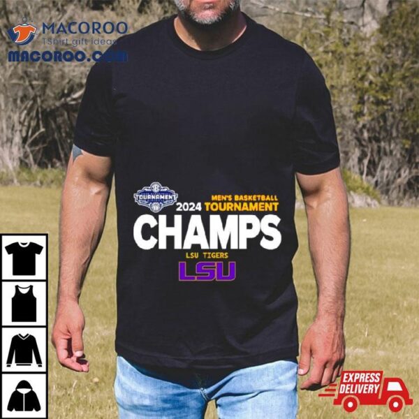 Lsu Tigers 2024 Men’s Basketball Tournament Champs Shirt