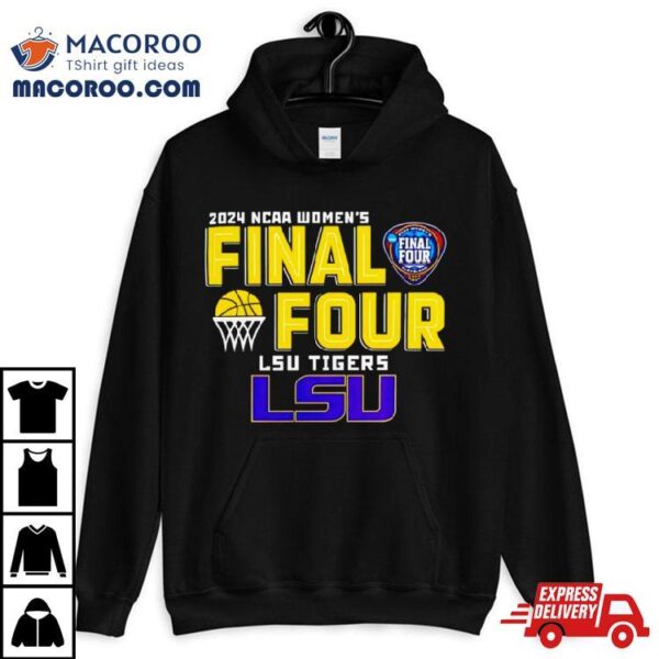 Lsu Tigers 2024 Ncaa Women’s Final 4 Shirt