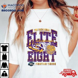 Lsu Tigers The Ncaa Elite Eight Fighting Tigers Tshirt