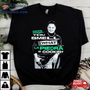 Luis Castillo Can You Smell What La Piedra Is Cookin Tshirt