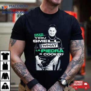 Luis Castillo Can You Smell What La Piedra Is Cookin Tshirt
