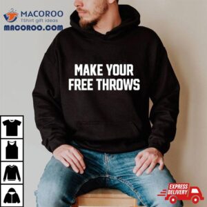 Make Your Free Throws Tshirt