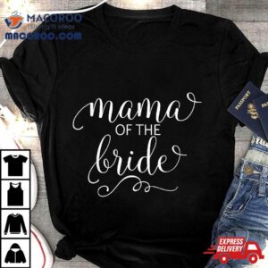 Mama Of The Bride For Mother Wedding Party Tee Tshirt