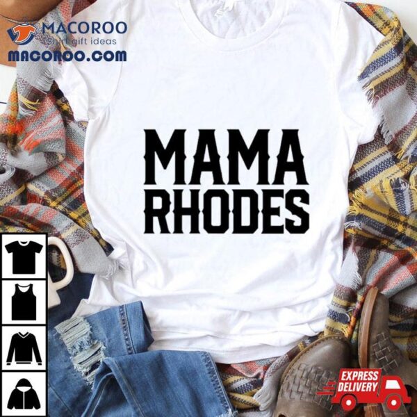 Mama Rhodes Mother Of A Nightmare Shirt