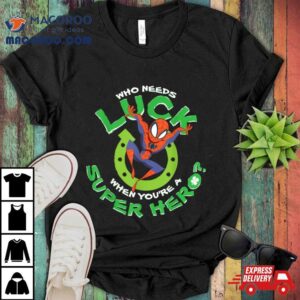 Marvel Spider Man Who Needs Luck St Patrick S Day Tshirt