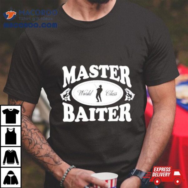 Master Baiter World Class Shirt