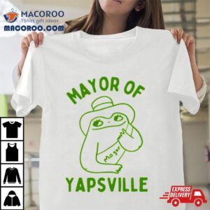 Mayor Of Yapville Tshirt