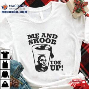 Me And Skoob Toe Up Tshirt