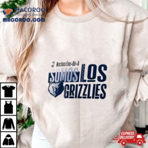 Memphis Grizzlies Nba Noches Ene Be A Somos Los Grizzlies Tshirt