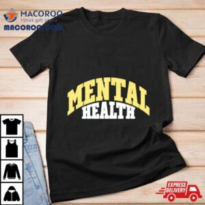 Mental Health Tshirt