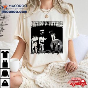 Metro Boomin And Future We Don't Trust You Shirt 2 Metro Boomin And Future We Don T Trust You Tshirt