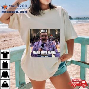 Milf Man I Love Fanta John Fanta Meme Tshirt