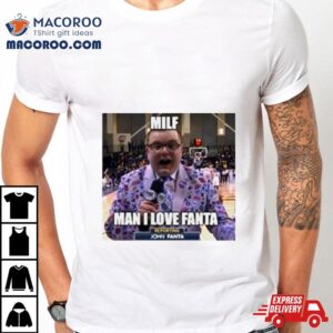 Milf Man I Love Fanta John Fanta Meme Tshirt