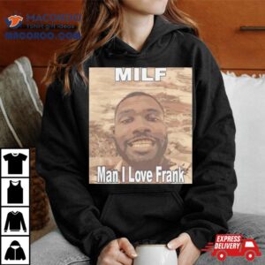 Milf Man I Love Frank Ocean Tshirt