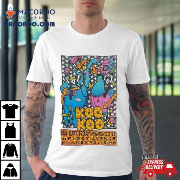 Minneapolis, Mn Koo Koo March 23 2024 First Avenue Poster Shirt