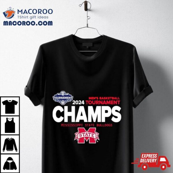 Mississippi State Bulldogs 2024 Men’s Basketball Tournament Champs Shirt