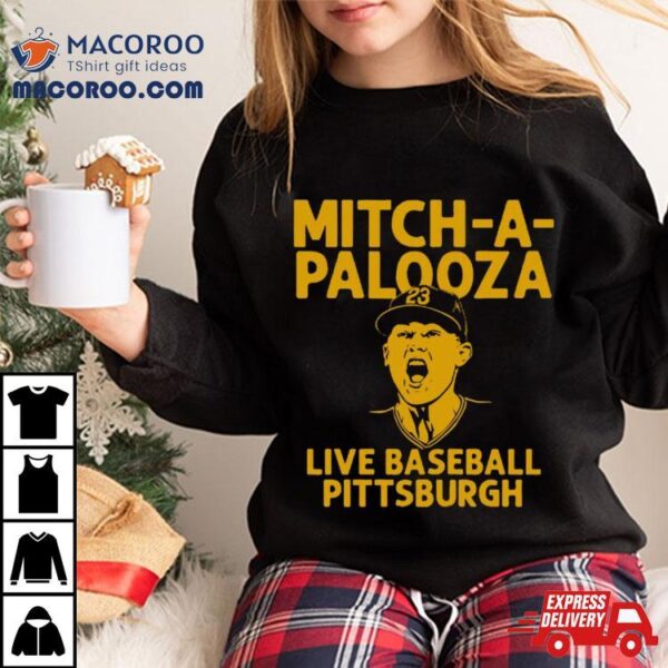 Mitch Keller Mitch A Palooza Live Baseball Pittsburgh Pirates Shirt