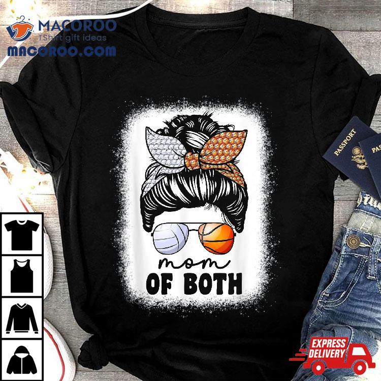 Mom Of Both Volleyball And Basketball Mama For Shirt Mom Of Both Volleyball And Basketball Mama For Shirt