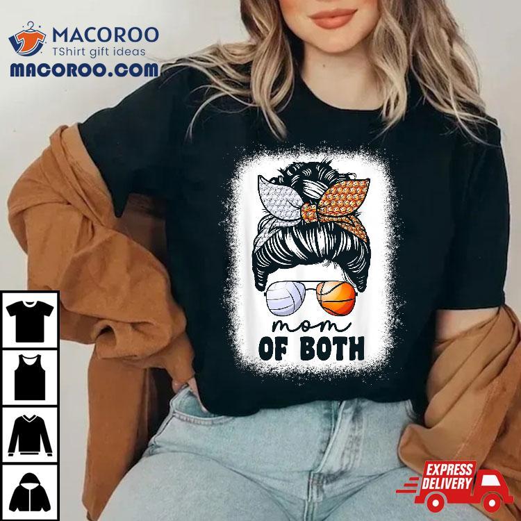 Mom Of Both Volleyball And Basketball Mama For Shirt Mom Of Both Volleyball And Basketball Mama For Shirt