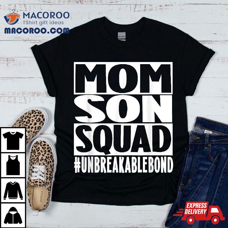 Mom Son Squad Unbreakable Bond Family Shirt Mom Son Squad Unbreakable Bond Family Shirt