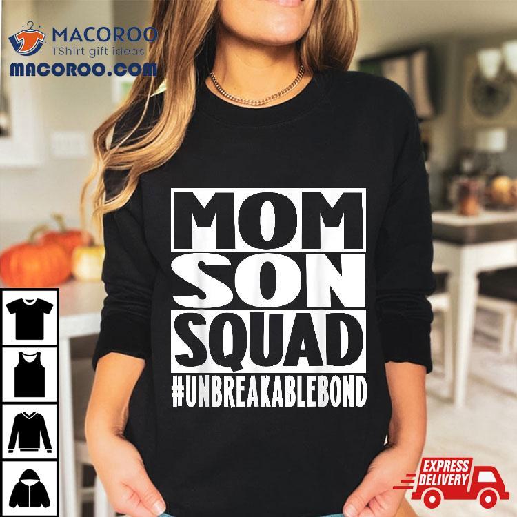 Mom Son Squad Unbreakable Bond Family Shirt Mom Son Squad Unbreakable Bond Family Shirt