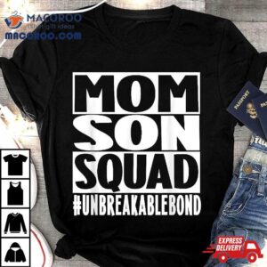 Mom Son Squad Unbreakable Bond Family Shirt 3 Mom Son Squad Unbreakable Bond Family Tshirt