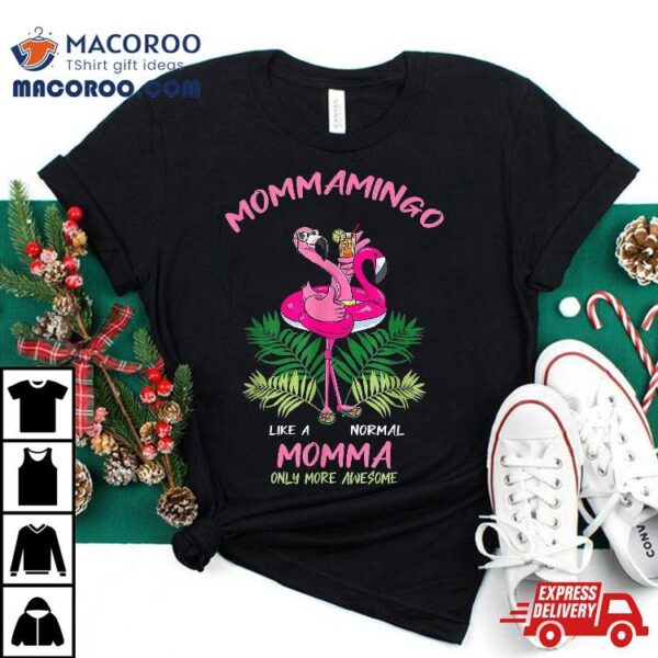 Mommamingo Momma Flamingo Lover Mother Mom Mother’s Day Shirt