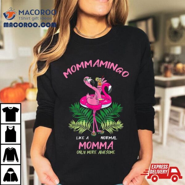 Mommamingo Momma Flamingo Lover Mother Mom Mother’s Day Shirt