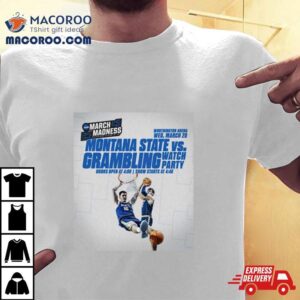 Montana State Vs Grambling Watch Party March Madness Tshirt