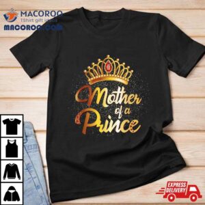 Mother Of A Prince Son Matching Tshirt