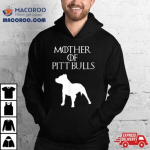 Mother Of Pit Bulls Wo Pitbull Mom Gift Shirt