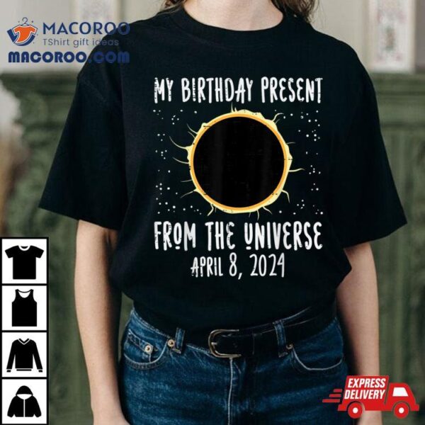 My Birthday Total Solar Eclipse 2024 April 8 Men Women Kids Shirt