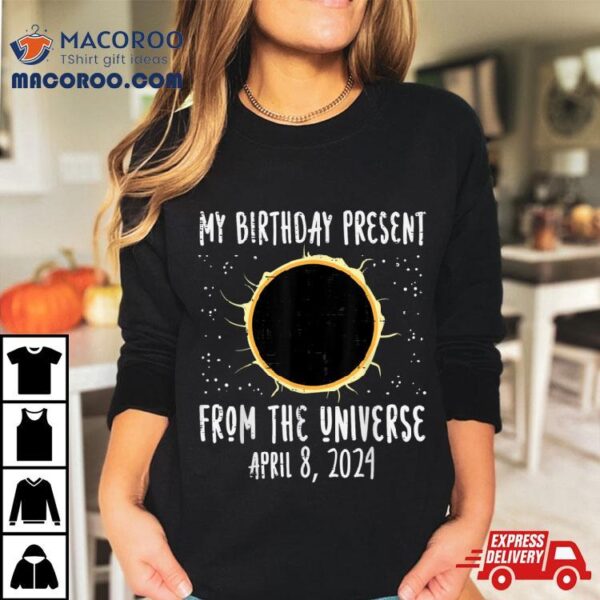 My Birthday Total Solar Eclipse 2024 April 8 Men Women Kids Shirt