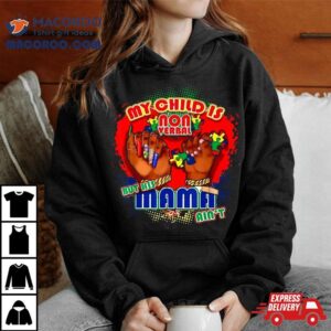 My Child Is Non Verbal But His Mama Ain T Autism Mom Boy Tshirt