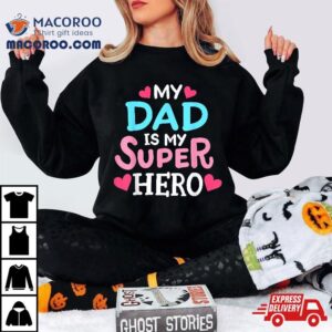 My Dad Is Superhero Best Father’s Day Cool Kids Shirt