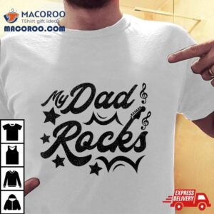 My Dad Rocks Funny Father’s Day Vintage Shirt