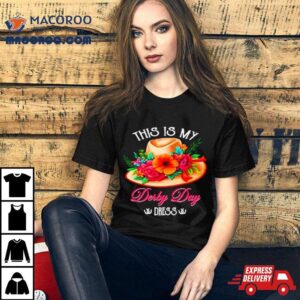 My Derby Day Dress Kentucky Derby Cowboy Tshirt